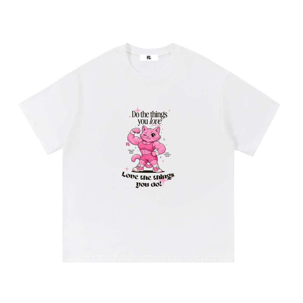 Do things you love Cotton T-Shirt