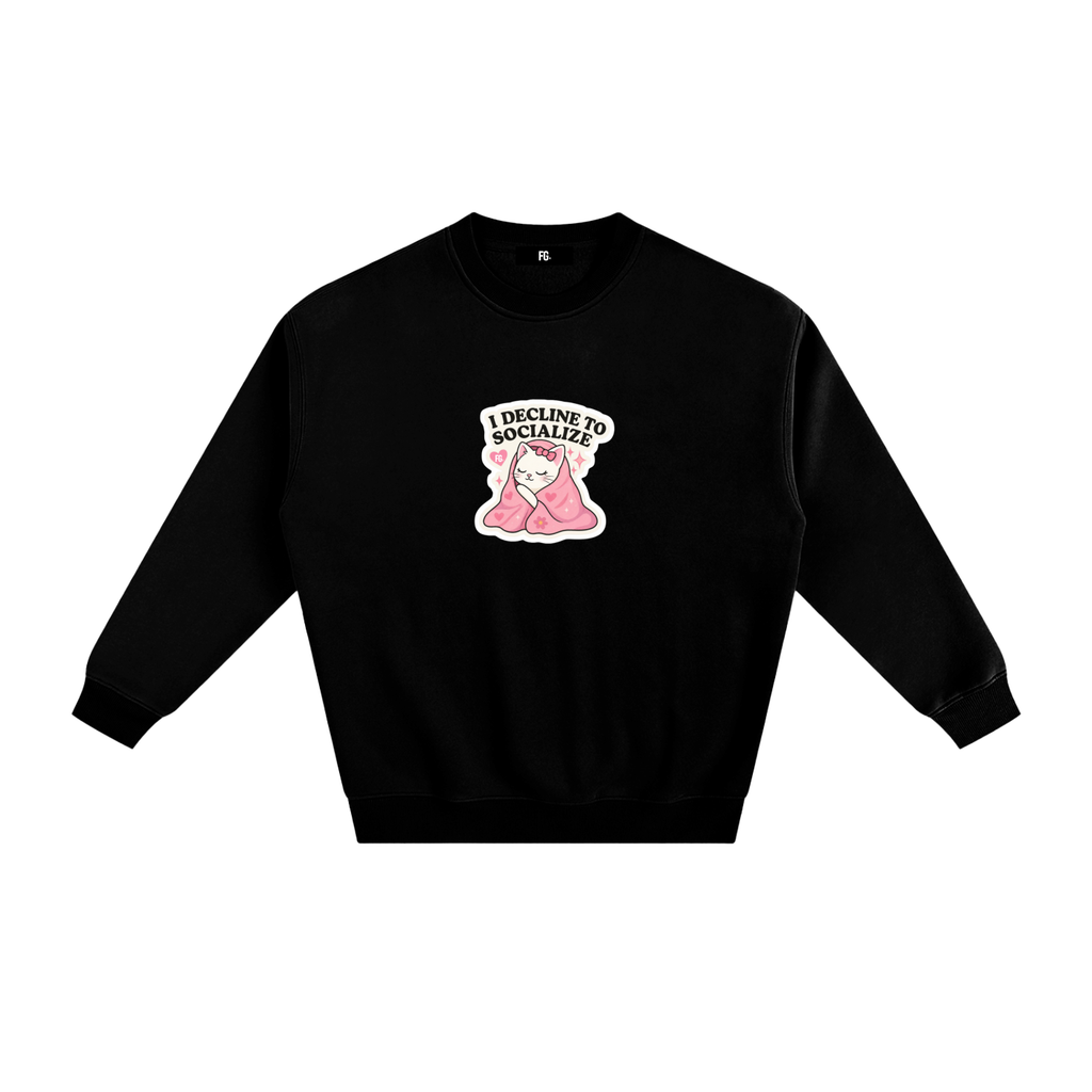 I decline socialize Fleeced Sweatshirt